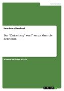 Der "Zauberberg" von Thomas Mann als Zeitroman - Hans-Georg Wendland