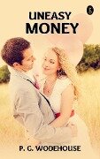 Cover-Bild zum Titel 'Uneasy Money' von 'P. G. Wodehouse'