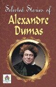 Greatest Stories of Alexandre Dumas - Alexandre Dumas