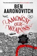 Cover-Bild zum Titel 'Amongst Our Weapons' von 'Ben Aaronovitch'