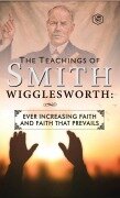 Cover-Bild zum Titel 'The Teachings of Smith Wigglesworth' von 'Smith Wigglesworth'