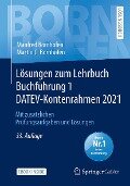 Lösungen zum Lehrbuch Buchführung 1 DATEV-Kontenrahmen 2021 - Manfred Bornhofen, Martin C. Bornhofen