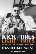 Kick the Tires and Light the Fires - David Paul West