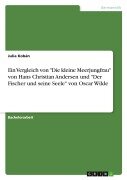 Cover-Bild zum Titel 'Ein Vergleich von "Die kleine Meerjungfrau" von Hans Christian Andersen und "Der Fischer und seine Seele" von Oscar Wilde' von 'Julia Kobán'