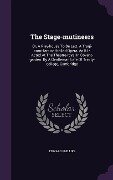 The Stage-mutineers: Or, A Play-house To Be Lett. A Tragi-comi-farcical-ballad Opera, As It Is Acted At The Theatre-royal In Covent-garden. - Edward Phillips