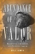 Abundance of Valor - Will Irwin