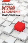 Kanban Change Leadership - Klaus Leopold, Siegfried Kaltenecker