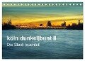 köln dunkelbunt II ¿ Die Stadt leuchtet! (Tischkalender 2025 DIN A5 quer), CALVENDO Monatskalender - Peter Brüggen // Www. Koelndunkelbunt. De