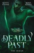 Cover-Bild zum Titel 'Deadly Past - The Biker' von 'Mike Stone, Kitty Stone'