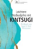 Leichtere Wechseljahre mit KINTSUGI - Jan-Dirk Fauteck, Imre Kusztrich