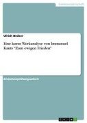 Cover-Bild zum Titel 'Eine kurze Werkanalyse von Immanuel Kants "Zum ewigen Frieden"' von 'Ulrich Becker'