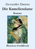 Die Kameliendame (Großdruck) - Alexandre Dumas