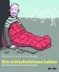 Ein mittelschönes Leben - Kirsten Boie, Jutta Bauer