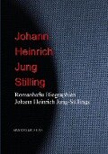 Romanhafte Biographien Johann Heinrich Jung-Stillings - Johann Heinrich Jung-Stilling