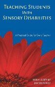 Teaching Students With Sensory Disabilities - Bob Algozzine, Jim Ysseldyke