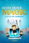 Plötzlich Zauberer - Scott Meyer