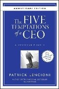 The Five Temptations of a CEO - Patrick M. Lencioni