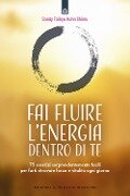 Cover-Bild zum Titel 'Fai fluire l'energia dentro di te. 75 esercizi sorprendentemente facili per farti ritrovare forza e vitalità ogni giorno' von 'Sandy Taikyu Kuhn Shimu'