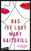 Cover-Bild zum Titel 'Das ist Lust' von 'Mary Gaitskill'
