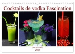 Cocktails de vodka Fascination (Calendrier mural 2025 DIN A4 vertical), CALVENDO calendrier mensuel - Babetts Bildergalerie - Babett Paul