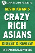 Crazy Rich Asians: By Kevin Kwan | Digest & Review - Reader's Companions