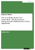 Über Franz Kafkas Roman "Der Verschollene" - Die Beziehung des Protagonisten Karl Roßmann zur restlichen Figurenwelt - Stephanie Meyer