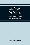 Love Among The Chickens - P. G. Wodehouse