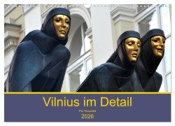Vilnius im Detail (Wandkalender 2026 DIN A3 quer), CALVENDO Monatskalender - Pia. Thauwald Pia. Thauwald