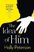 The Idea of Him - Holly Peterson