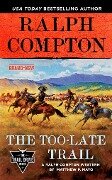 Ralph Compton the Too-Late Trail - Matthew P Mayo, Ralph Compton
