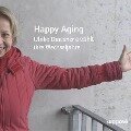 Happy Aging - Thomas Böhm, Ulrike Draesner, Klaus Sander