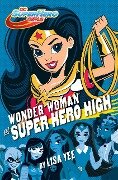 Wonder Woman at Super Hero High: DC Super Hero Girls - Lisa Yee