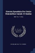 Statuta Synodalia Pro Unitis Dioecesibus Cassel. Et Imelac: Ab Illmo. T. Bray - Cashel And Emly R. C. Diocese