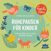 Cover-Bild zum Titel 'FamilyFlow. Ruhepausen für Kinder. Für innere Stille und Stärke' von 'Caroline Clauder, Torben Maiwald'