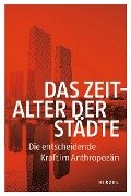 Cover-Bild zum Titel 'Das Zeitalter der Städte' von 'Achim Brunnengräber, Pierre Ibisch, Heike Leitschuh, Reinhard Loske, Jörg Sommer'