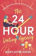 Cover-Bild zum Titel 'The 24 Hour Dating Agency' von 'Mary Jayne Baker'