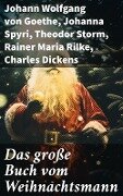 Das große Buch vom Weihnachtsmann - Johann Wolfgang von Goethe, Oscar Wilde, Eduard Mörike, Eufemia Von Adlersfeld-Ballestrem, Peter Rosegger
