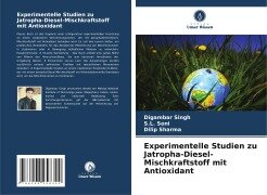 Cover-Bild zum Titel 'Experimentelle Studien zu Jatropha-Diesel-Mischkraftstoff mit Antioxidant' von 'Digambar Singh, S. L. Soni, Dilip Sharma'