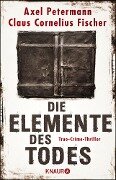 Die Elemente des Todes - Axel Petermann, Claus Cornelius Fischer