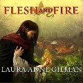 Flesh and Fire Lib/E: Book One of the Vineart War - Laura Anne Gilman