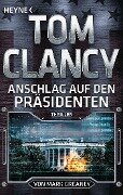 Anschlag auf den Präsidenten - Tom Clancy, Mark Greaney