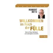 Cover-Bild zum Titel 'Willkommen im Reich der Fülle - Hörbuch' von 'Robert T. Betz'