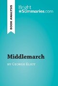 Middlemarch by George Eliot (Book Analysis) - Bright Summaries