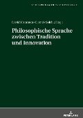 Philosophische Sprache zwischen Tradition und Innovation - 