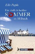 Ein tödlich heißer Sommer in Ahlbeck - Elke Pupke