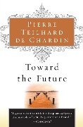 Toward the Future - Pierre Teilhard De Chardin