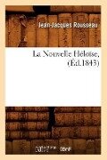 La Nouvelle Héloïse, (Éd.1843) - Jean-Jacques Rousseau