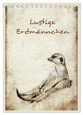 Lustige Erdmännchen (Tischkalender 2025 DIN A5 hoch), CALVENDO Monatskalender - Heike Hultsch