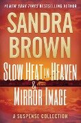 Slow Heat in Heaven & Mirror Image: A Suspense Collection - Sandra Brown
