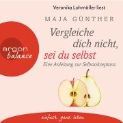 Cover-Bild zum Titel 'Vergleiche dich nicht, sei du selbst' von 'Maja Günther'